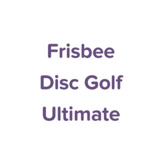 Frisbee - Disc Golf - Ultimate